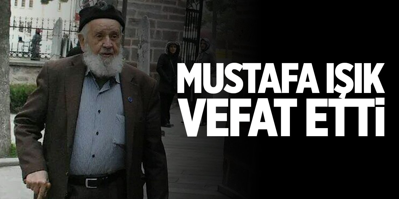 Mustafa Işık Vefat Etti