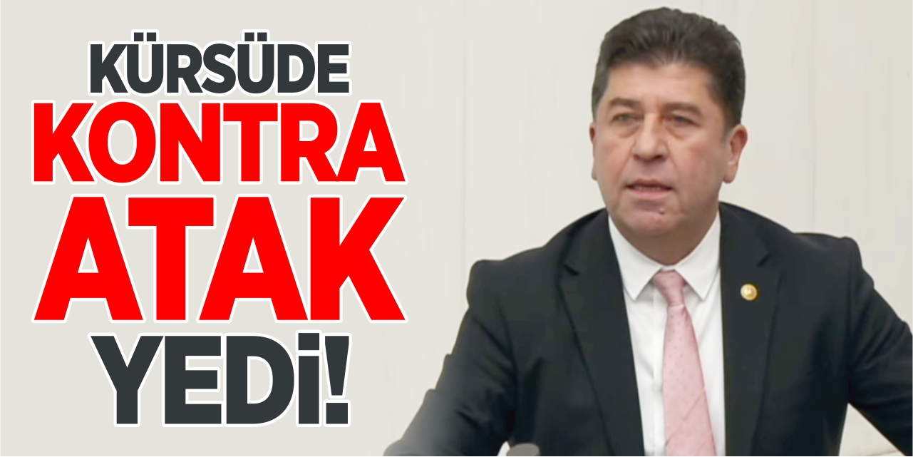 Kürsüde kontra atak yedi!