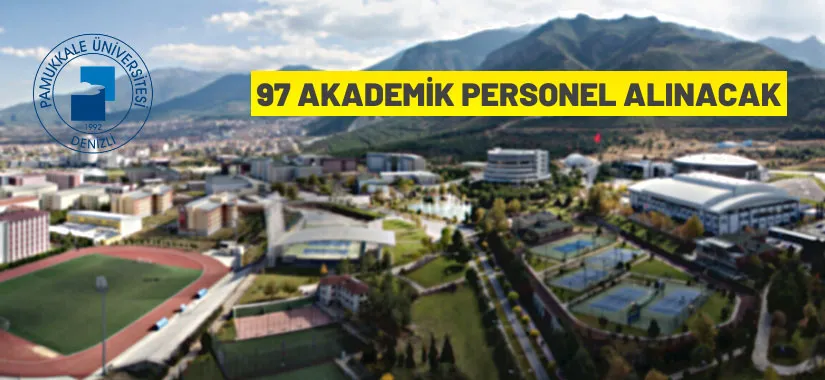 Pamukkale Üniversitesi 97 Akademik Personel alacak