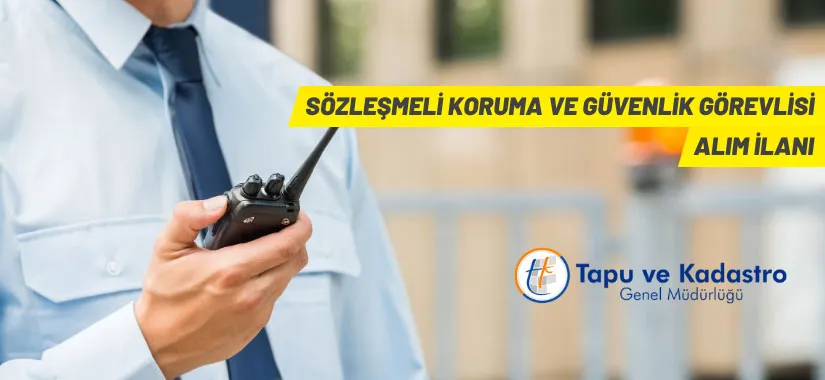 Tapu ve Kadastro Genel Müdürlüğü Sözleşmeli Personel alacak