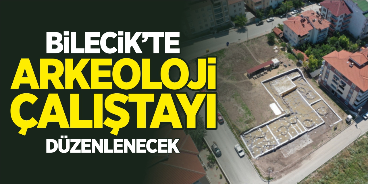 Arkeoloji çalıştayı düzenlenecek