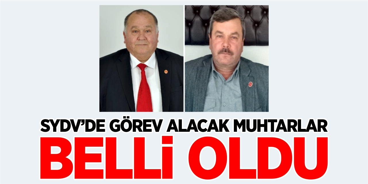 SYDV'de görev alacak muhtarlar belli oldu