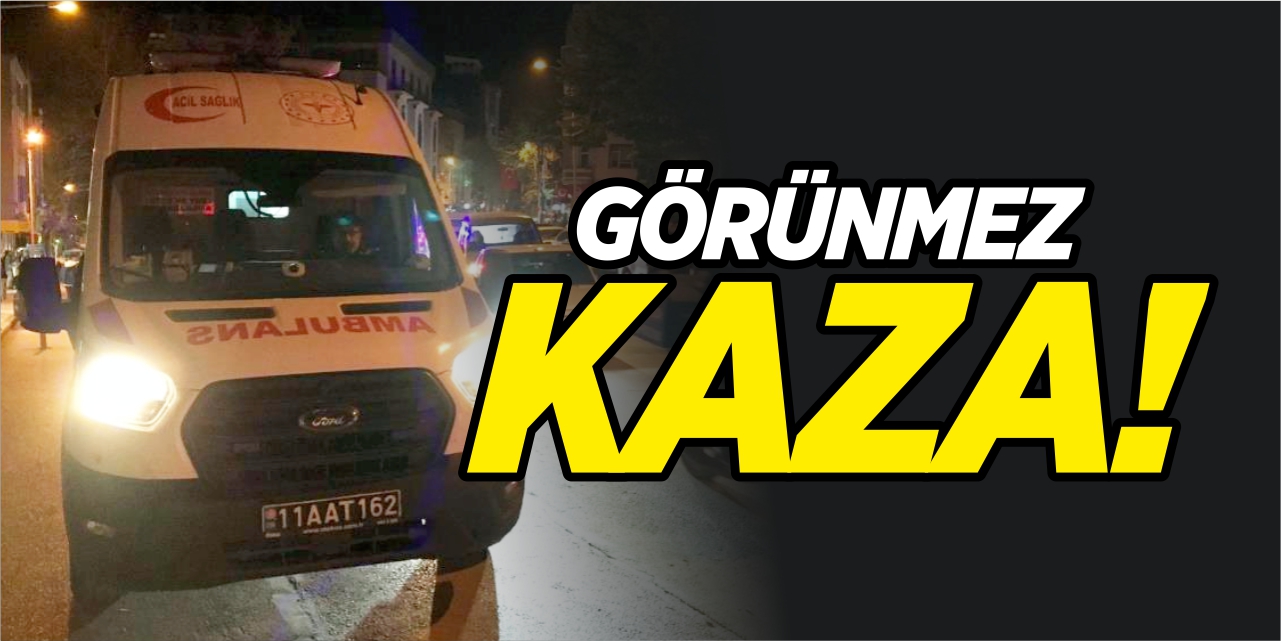 Görünmez kaza!