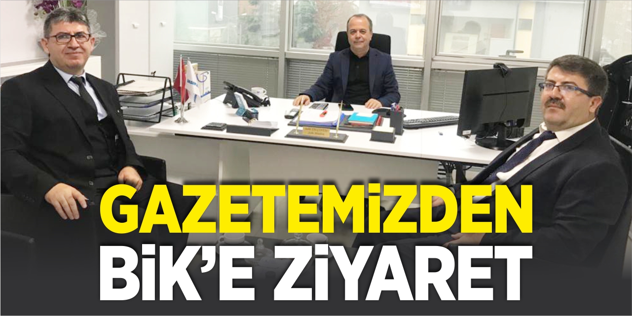 Gazetemizden BİK'e ziyaret