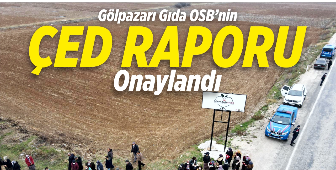 Gölpazarı Gıda OSB’nin ÇED raporu onaylandı!