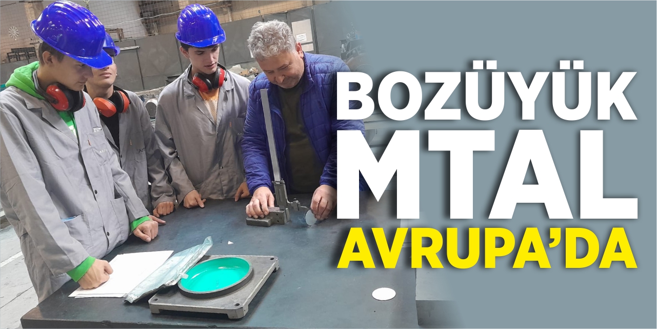 Bozüyük MTAL Avrupa’da