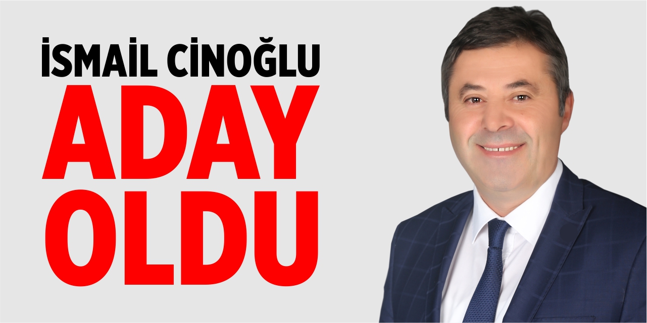 Cinoğlu aday oldu