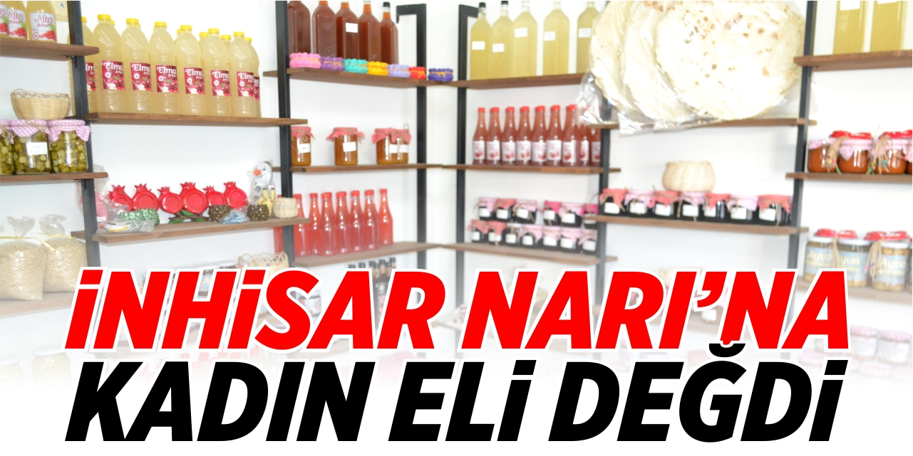 İnhisar Narı'na kadın eli değdi