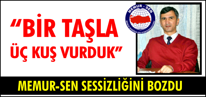 "BİR TAŞLA ÜÇ KUŞ VURDUK"