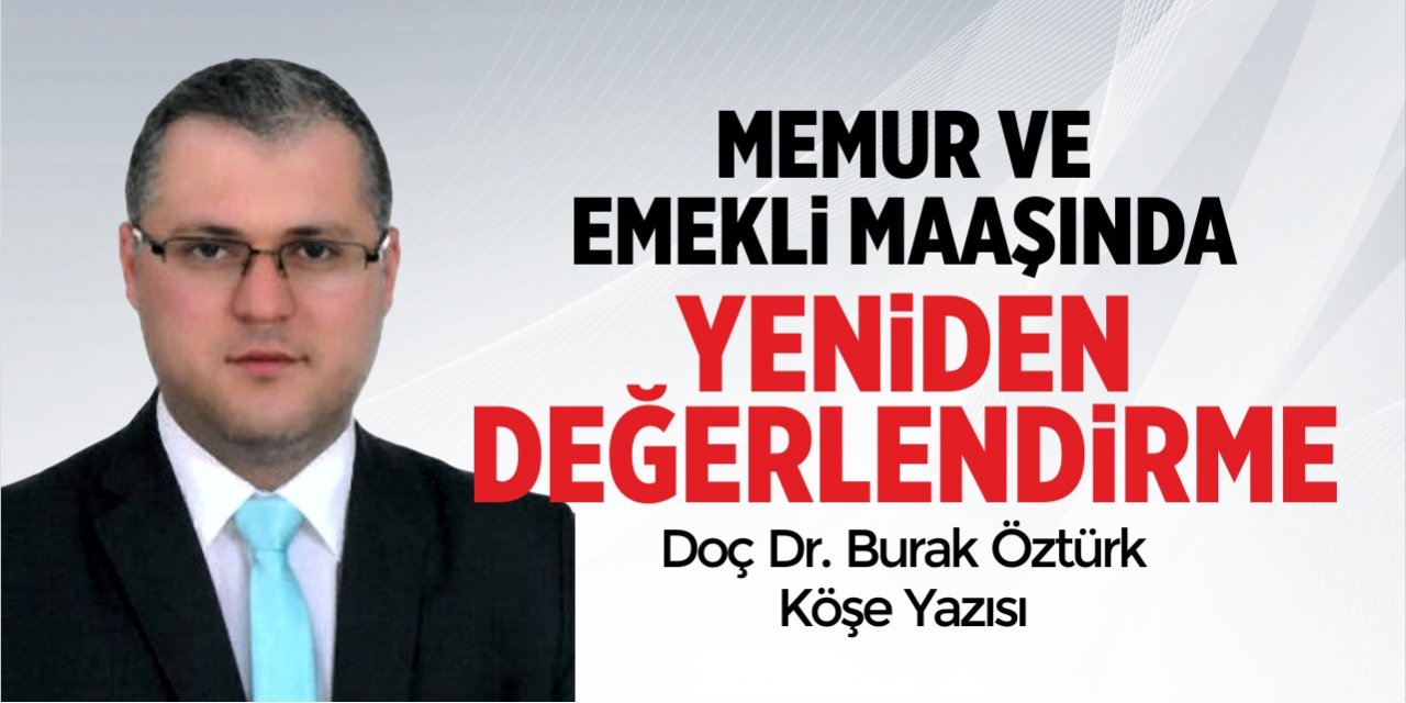 MEMUR VE EMEKLİ MAAŞINDA YENİDEN DEĞERLENDİRME