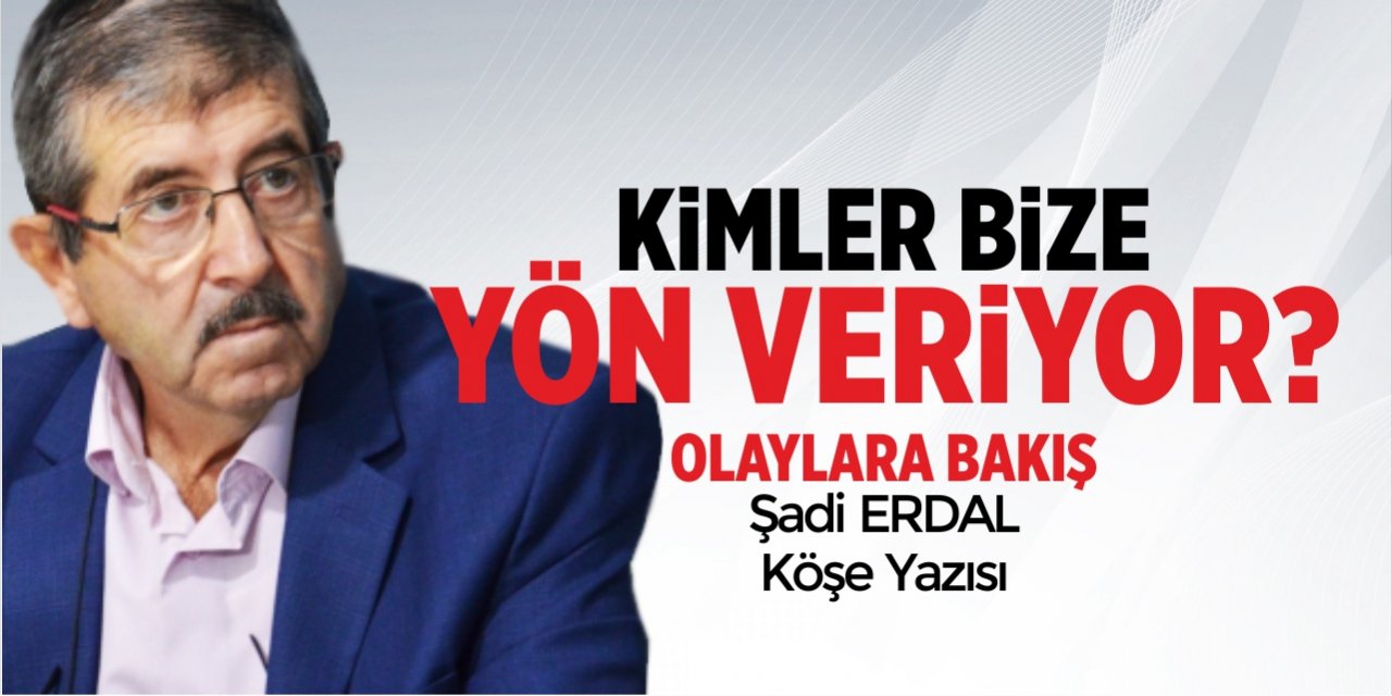 Kimler bize yön veriyor