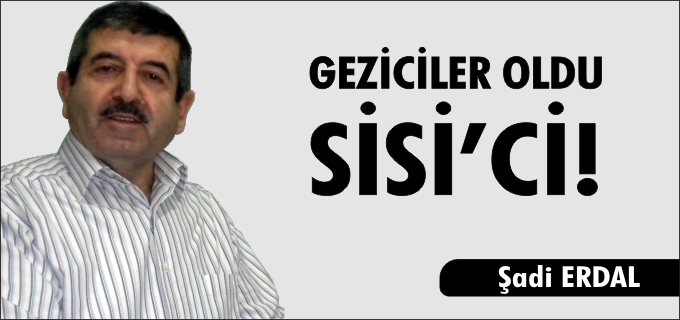 GEZİCİLER OLDU SİSİ’Cİ