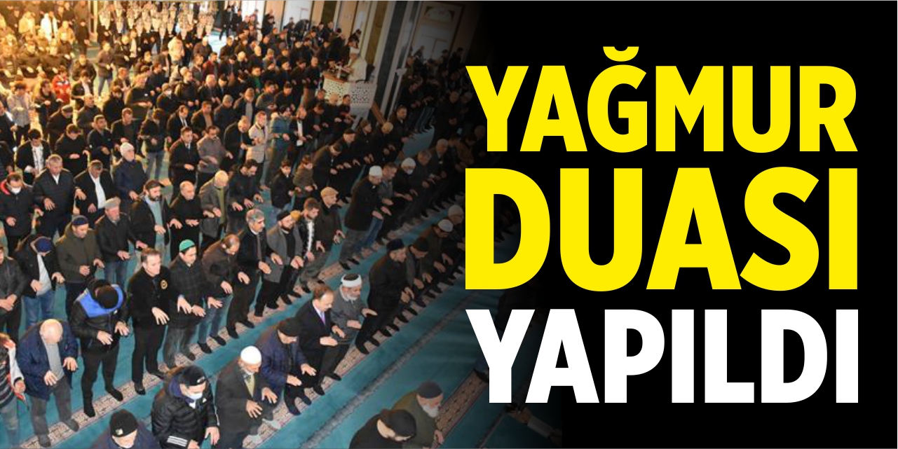 Yağmur duası yapıldı