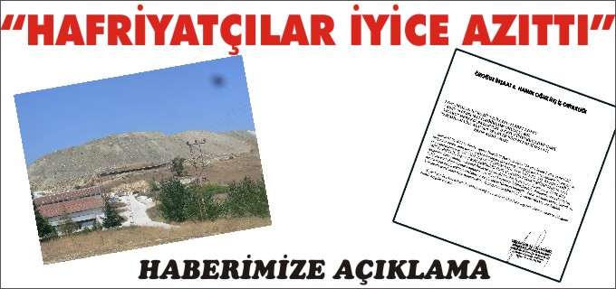 "HAFRİYATÇILAR İYİCE AZITTI" HABERİMİZE AÇIKLAMA