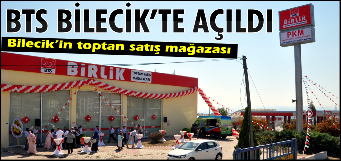 BTS BİLECİK’TE AÇILDI