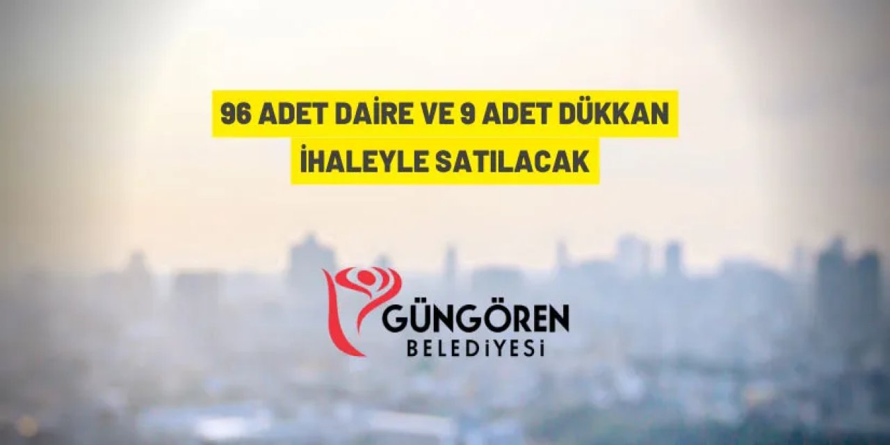 Güngören Belediye Başkanlığı'ndan satılık daire ve dükkanlar