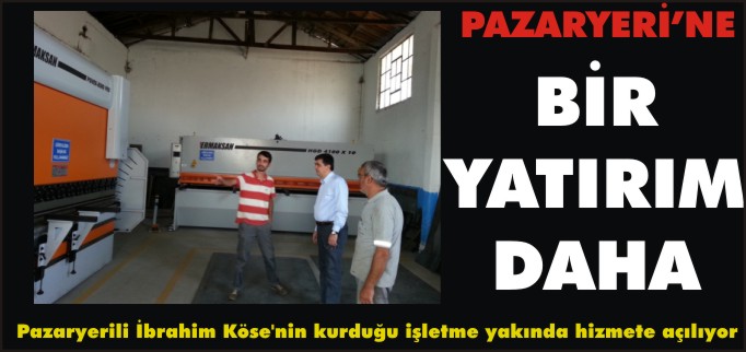 PAZARYERİ’NE BİR YATIRIM DAHA
