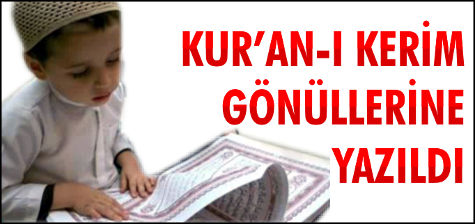 KUR’AN GÖNÜLLERİNE YAZILDI