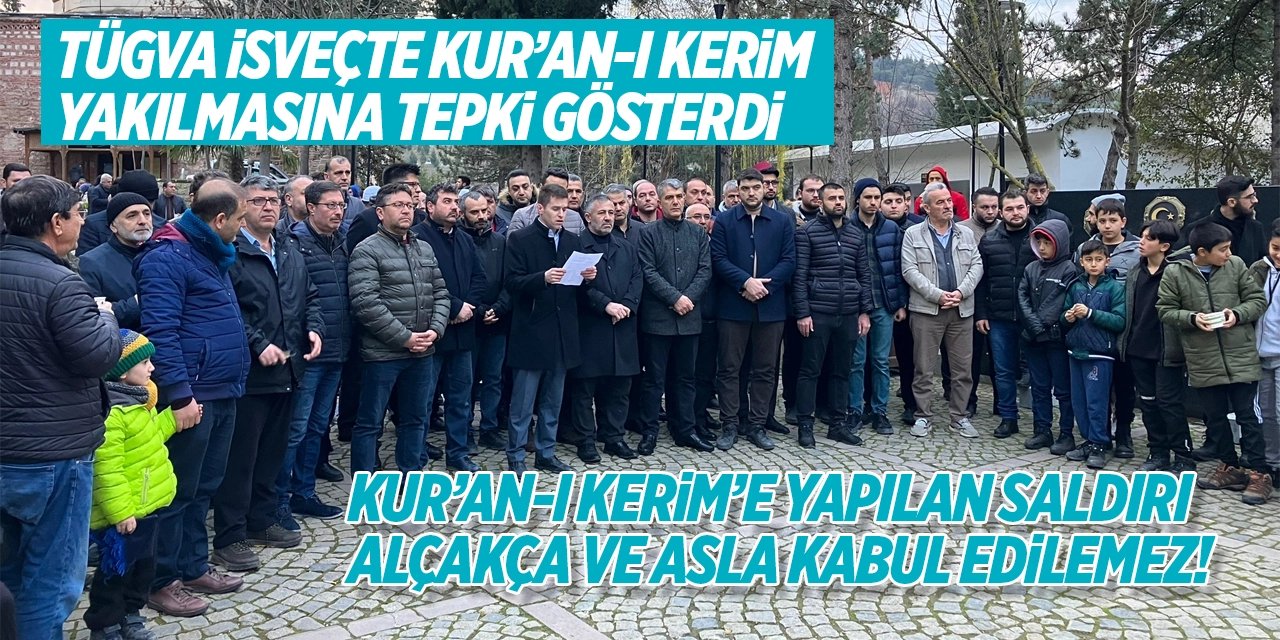 TÜGVA iSVEÇTE KUR’AN-I KERiM YAKILMASINA TEPKi GÖSTERDi