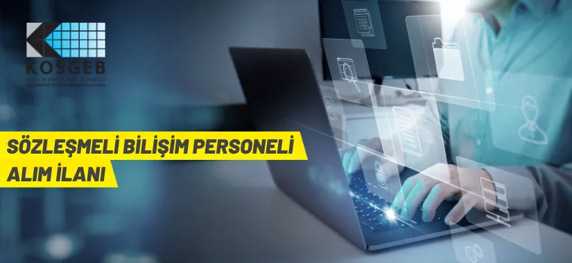 KOSGEB 12 Sözleşmeli Bilişim Personeli alacak