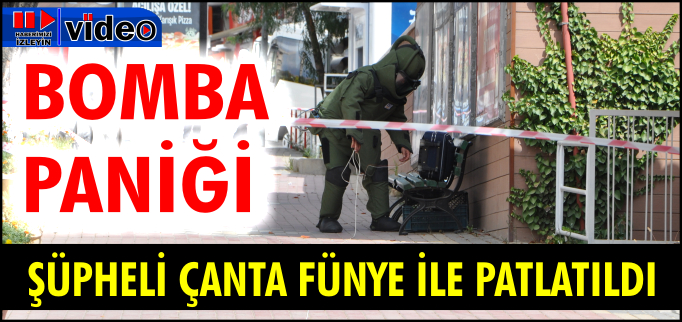 BİLECİK’TE BOMBA PANİĞİ