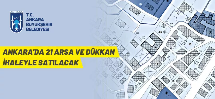 Ankara Büyükşehir Belediyesi'ndan arsa ve dükkan satışı