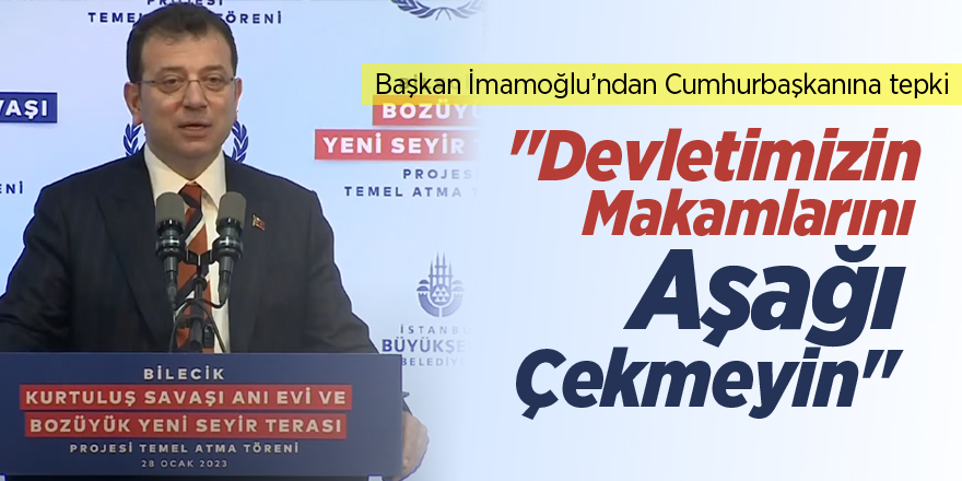 "Devletimizin  makamlarını aşağı çekmeyin"