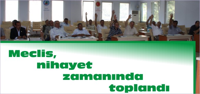 MECLİS NİHAYET ZAMANINDA TOPLANDI