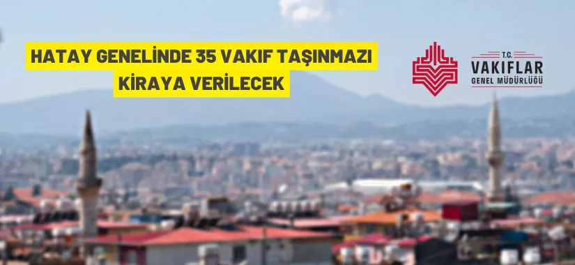 Hatay'da Vakıf taşınmazı kiralanacak