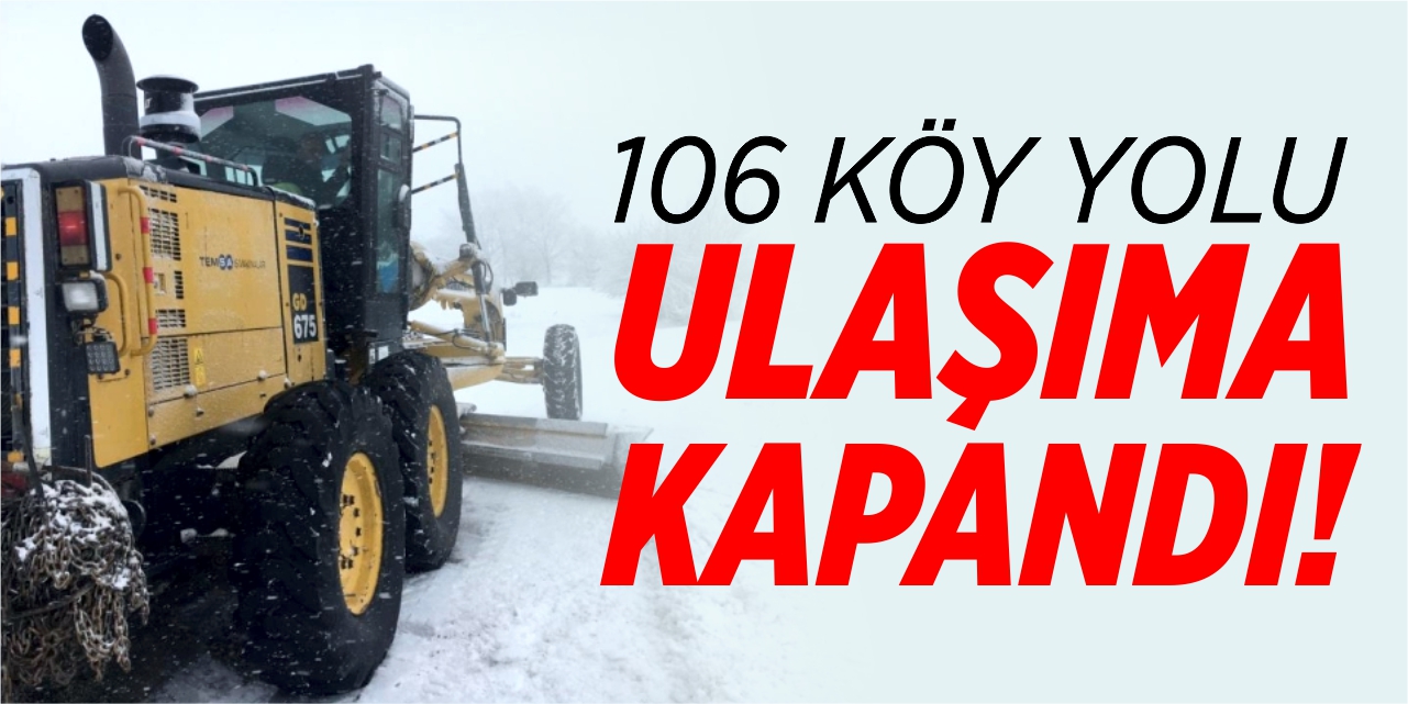 106 köy yolu kapandı