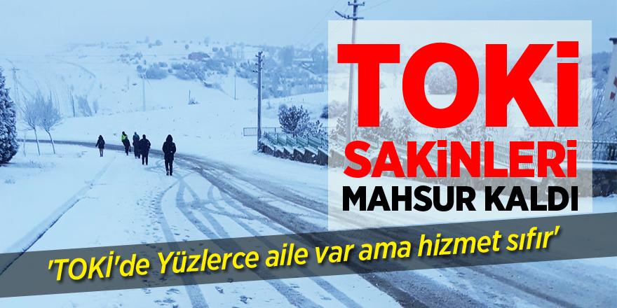 TOKİ Sakinleri Mahsur Kaldı