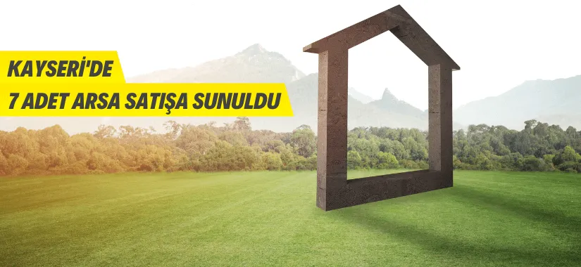 7 adet arsa satışa sunuldu