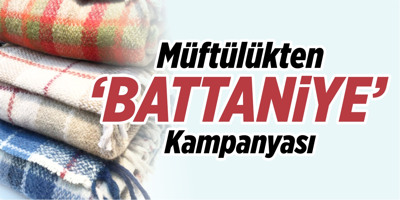 Müftülükten battaniye kampanyası