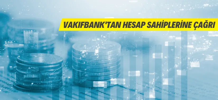 Vakıfbank'tan Hesap Sahiplerine Çağrı