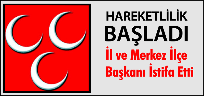 MHP’DE HAREKETLİLİK BAŞLADI