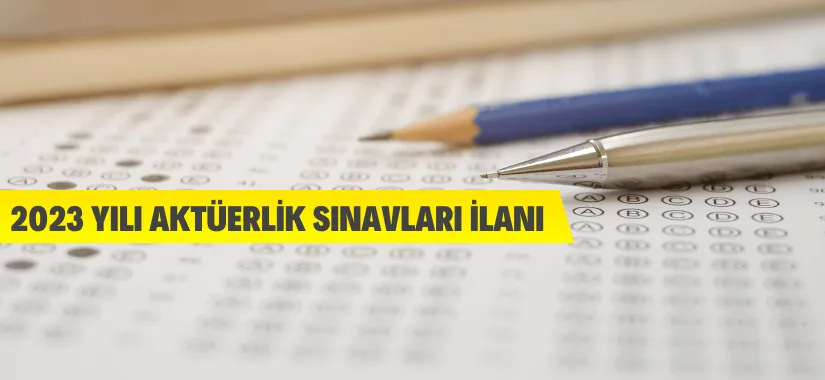 2023 Yılı Aktüerlik Sınavları Yapılacak