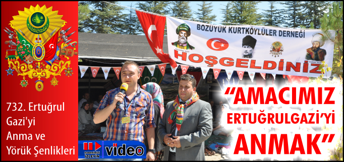 "AMACIMIZ ERTUĞRUL GAZİ’Yİ ANMAK"