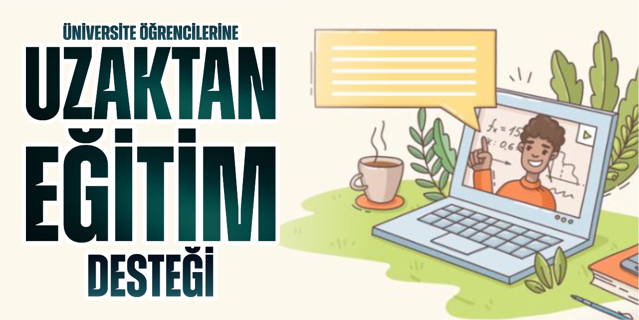 Üniversite öğrencilerine uzaktan eğitim desteği