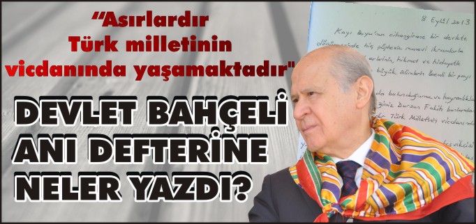 "ASIRLARDIR TÜRK MİLLETİNİN VİCDANINDA YAŞAMAKTADIR"