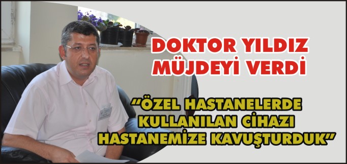 DOKTOR YILDIZ MÜJDEYİ VERDİ