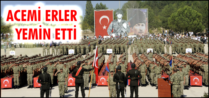 ACEMİ ERLER YEMİN ETTİ