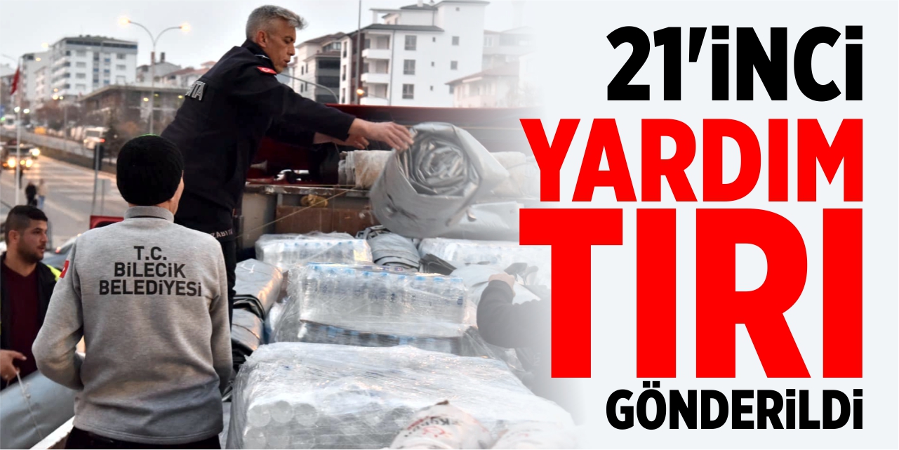 21'inci yardım tırı gönderildi