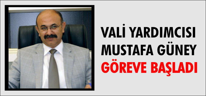 VALİ YARDIMCISI GÜNEY GÖREVE BAŞLADI