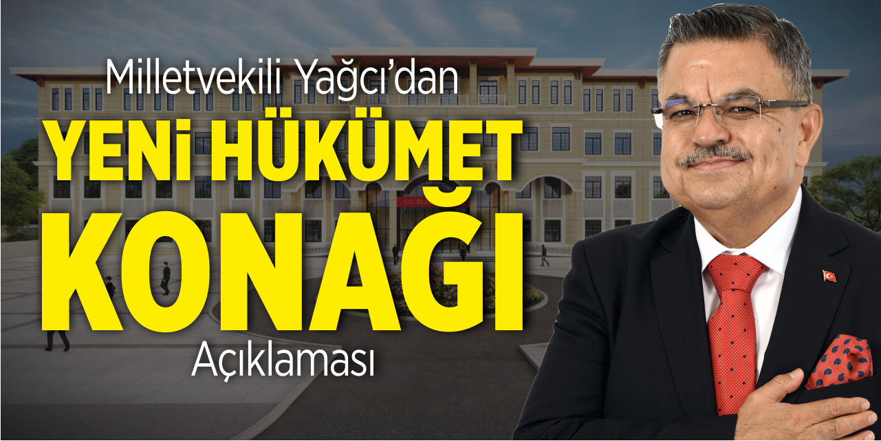 Mv. Yağcı’dan ‘Yeni Hükümet Konağı’ açıklaması