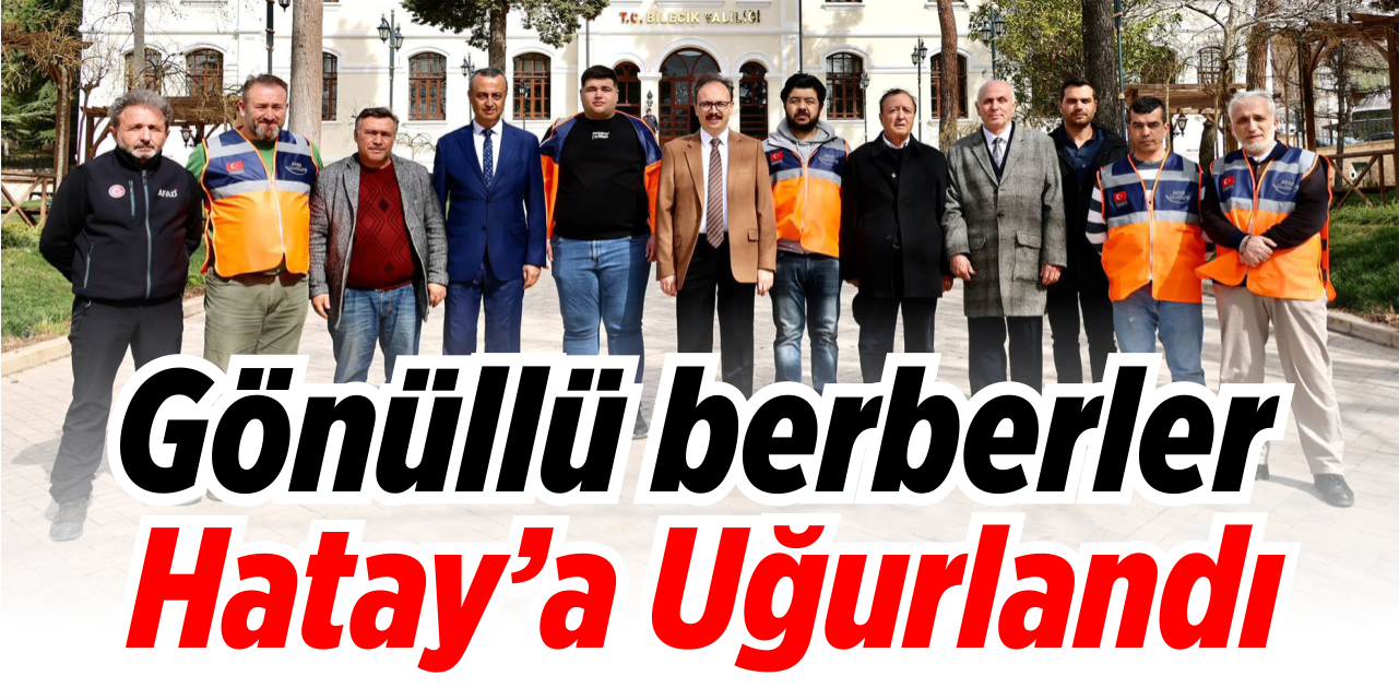 Gönüllü berberler Hatay’a uğurlandı