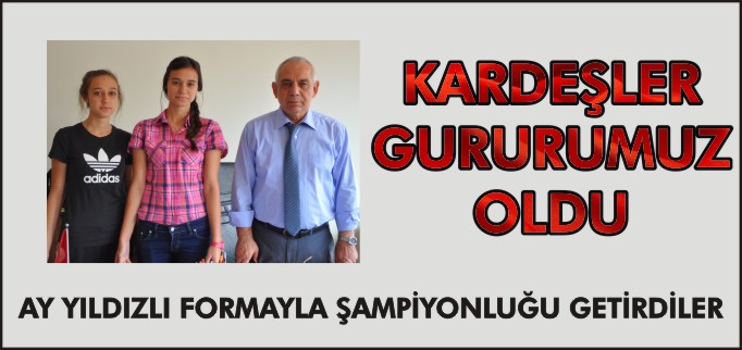 KARDEŞLER GURURUMUZ OLDU