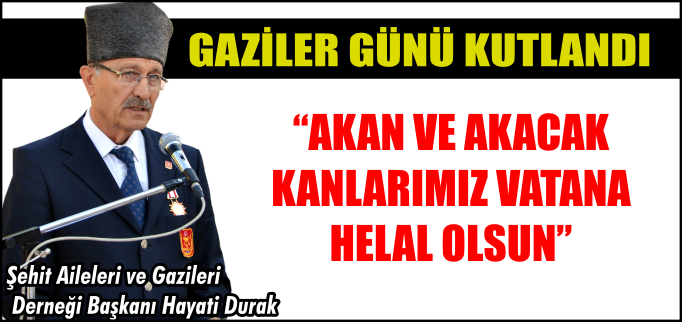 "AKAN VE AKACAK KANLARIMIZ VATANA HELAL OLSUN"