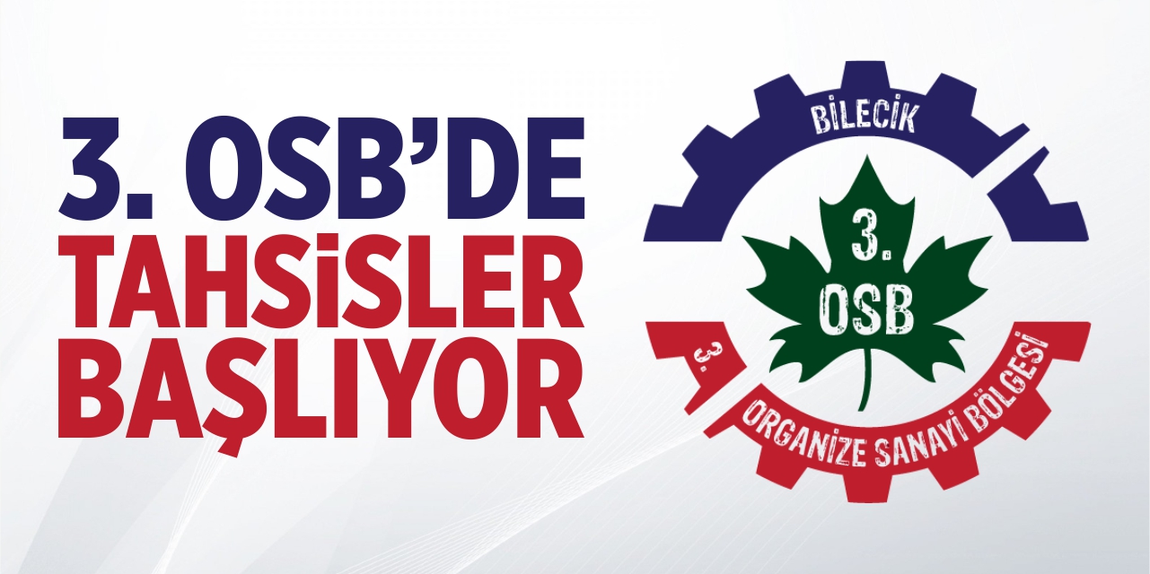 3. OSB’de tahsisler başlıyor