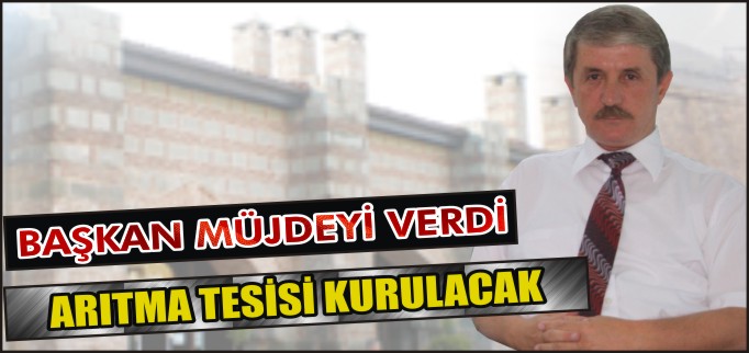 VEZİRHAN’A ARITMA TESİSİ KURULACAK