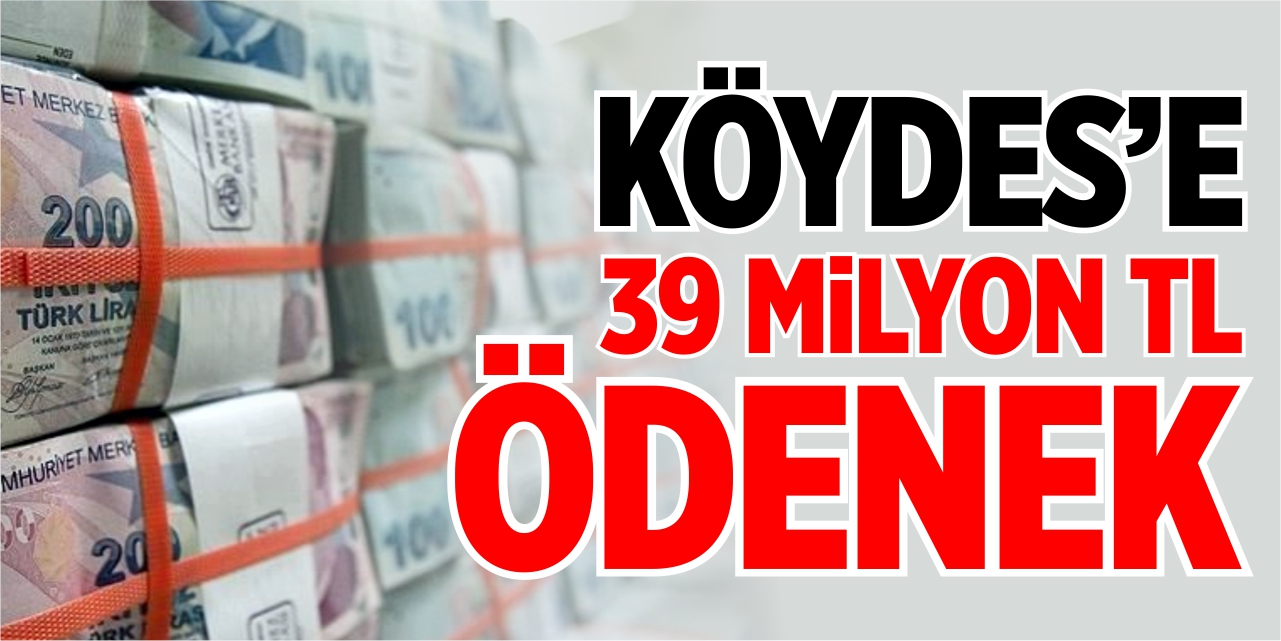 KÖYDES’e 39 milyon TL ödenek